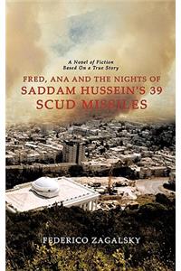 Fred, Ana and the Nights of Saddam Hussein's 39 Scud Missiles