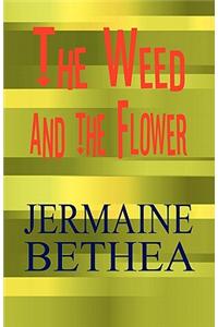 Weed and the Flower