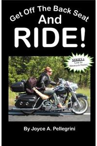 Get Off The Back Seat & RIDE!