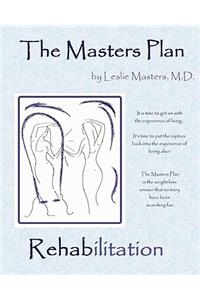 The Masters Plan- Rehabilitation