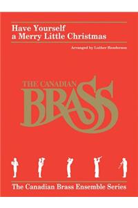 Have Yourself a Merry Little Christmas: For Brass Quintet