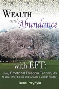 Wealth and Abundance with EFT (Emotional Freedom Techniques)