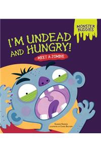 I'm Undead and Hungry!