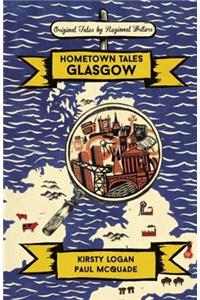 Hometown Tales: Glasgow