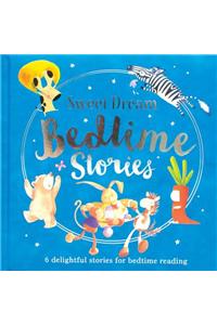 Sweet Dream Bedtime Stories: 6 Delightful Stories for Bedtime Reading