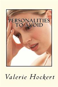 Personalities to Avoid