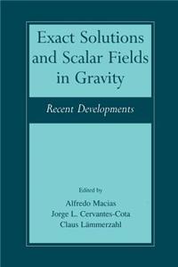 Exact Solutions and Scalar Fields in Gravity