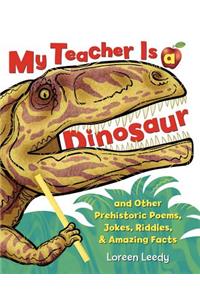 My Teacher Is a Dinosaur