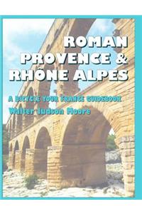 Roman Provence & Rhone Alpes