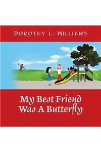 My Best Friend Was A Butterfly