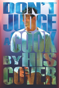 don't judge a cook by his cover