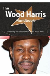 Wood Harris Handbook - Everything You Need to Know about Wood Harris