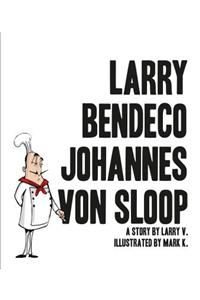 Larry Bendeco Johannes Von Sloop