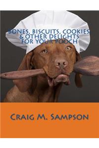 Bones, Biscuits, Cookies, & Other Delights For Your Pooch