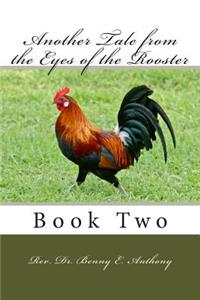 Another Tale from the Eyes of the Rooster
