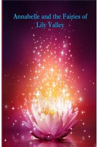 Annabelle and the Fairies of Lily Valley