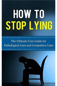 How to Stop Lying
