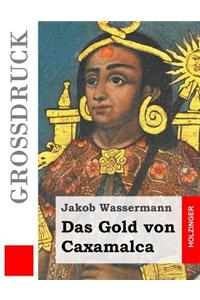 Das Gold von Caxamalca (Großdruck)