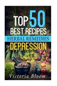 Top 50 Best Recipes of Herbal Remedies for Depression