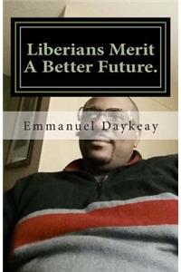Liberians Merit a Better Future.
