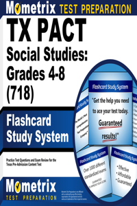 TX Pact Social Studies: Grades 4-8 (718) Flashcard Study System