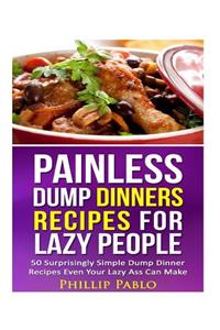 Painless Dump Dinners Recipes For Lazy People