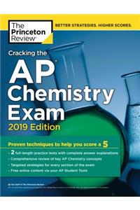 Cracking the AP Chemistry Exam, 2019 Edition: Practice Tests & Proven Techniques to Help You Score a 5