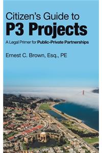 Citizen's Guide to P3 Projects