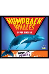 Humpback Whales: Super Singers