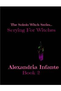 The Soledo Witch Series...: Scrying for Witches