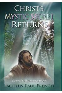 Christ's Mystic Secret Returns