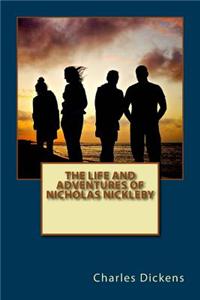 The Life and Adventures of Nicholas Nickleby