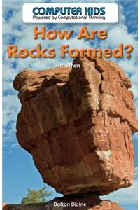 How Are Rocks Formed?