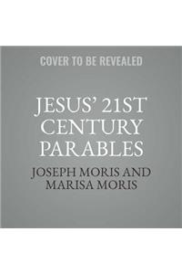 Jesus' 21st Century Parables
