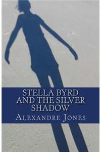 Stella Byrd and the Silver Shadow