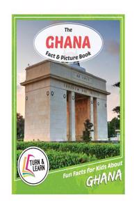 The Ghana Fact and Picture Book: Fun Facts for Kids about Ghana