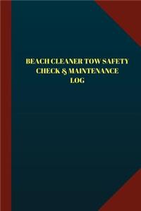 Beach Cleaner Tow Safety Check & Maintenance Log (Logbook, Journal - 124 pages 6