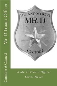 Mr. D Truant Officer