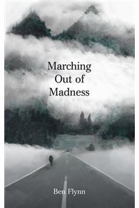 Marching out of Madness