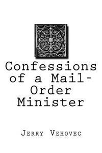 Confessions of a Mail-Order Minister