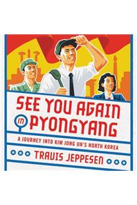 See You Again in Pyongyang