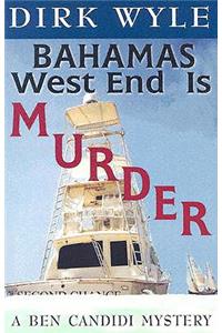 Bahamas West End Is Murder