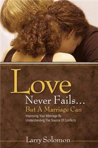 Love Never Fails ...But A Marriage Can