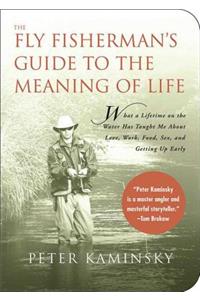 Fly Fisherman's Guide to the Meaning of Life