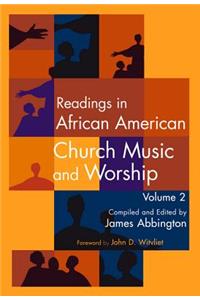 Readings in African American Church Music and Worship Volume 2