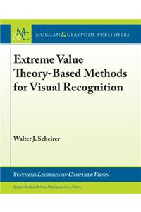Extreme Value Theory-Based Methods for Visual Recognition