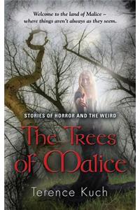 The Trees of Malice