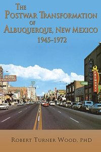 Postwar Transformation of Albuquerque, New Mexico, 1945-1972