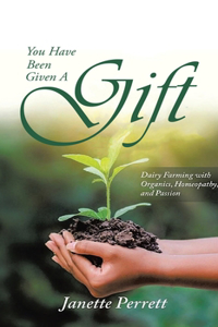 You Have Been Given a Gift