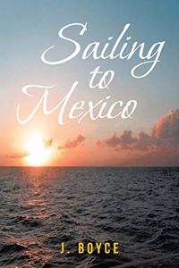 Sailing to Mexico